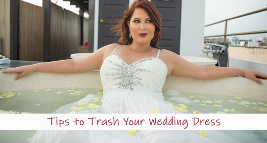 Tips to Trash the Dress