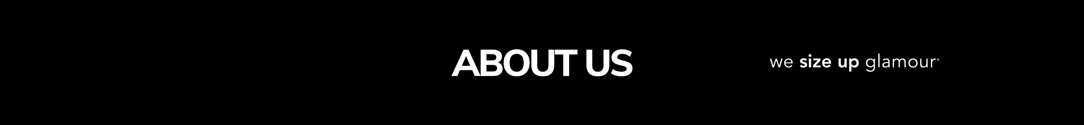 Banner text "About Us" with tagline, "we size up glamour" on black background.