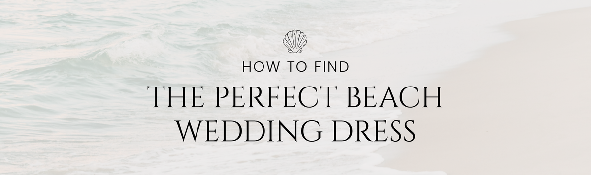 Text reading "How to find the perfect beach wedding dress" with a barely visible background of a beach shoreline.