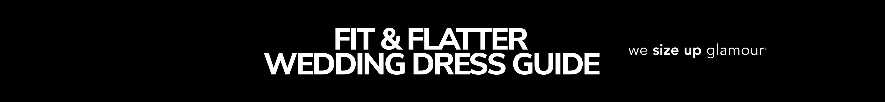 Banner text "Fit & Flatter Wedding Dress Guide" with tagline, "we size up glamour" on black background.