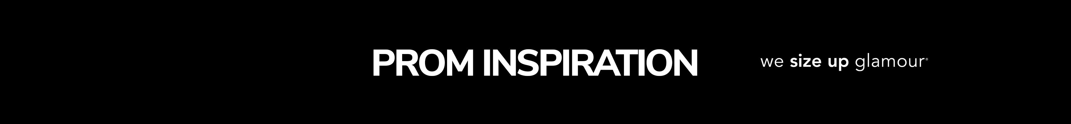 Banner text "Prom Inspiration" with tagline, "we size up glamour" on black background.