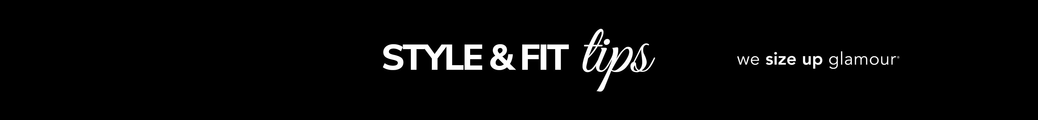 Banner text "Style & Fit Tips" with tagline, "we size up glamour" on black background.